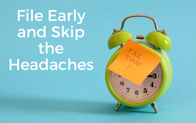 File Early and Skip the Headaches
