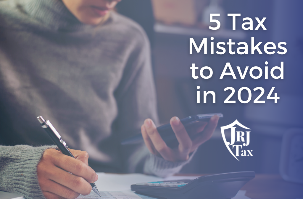 Top 5 Tax Mistakes to Avoid in 2024
